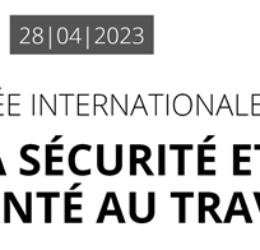Journée Internationale de la sécurité et de la santé au travail